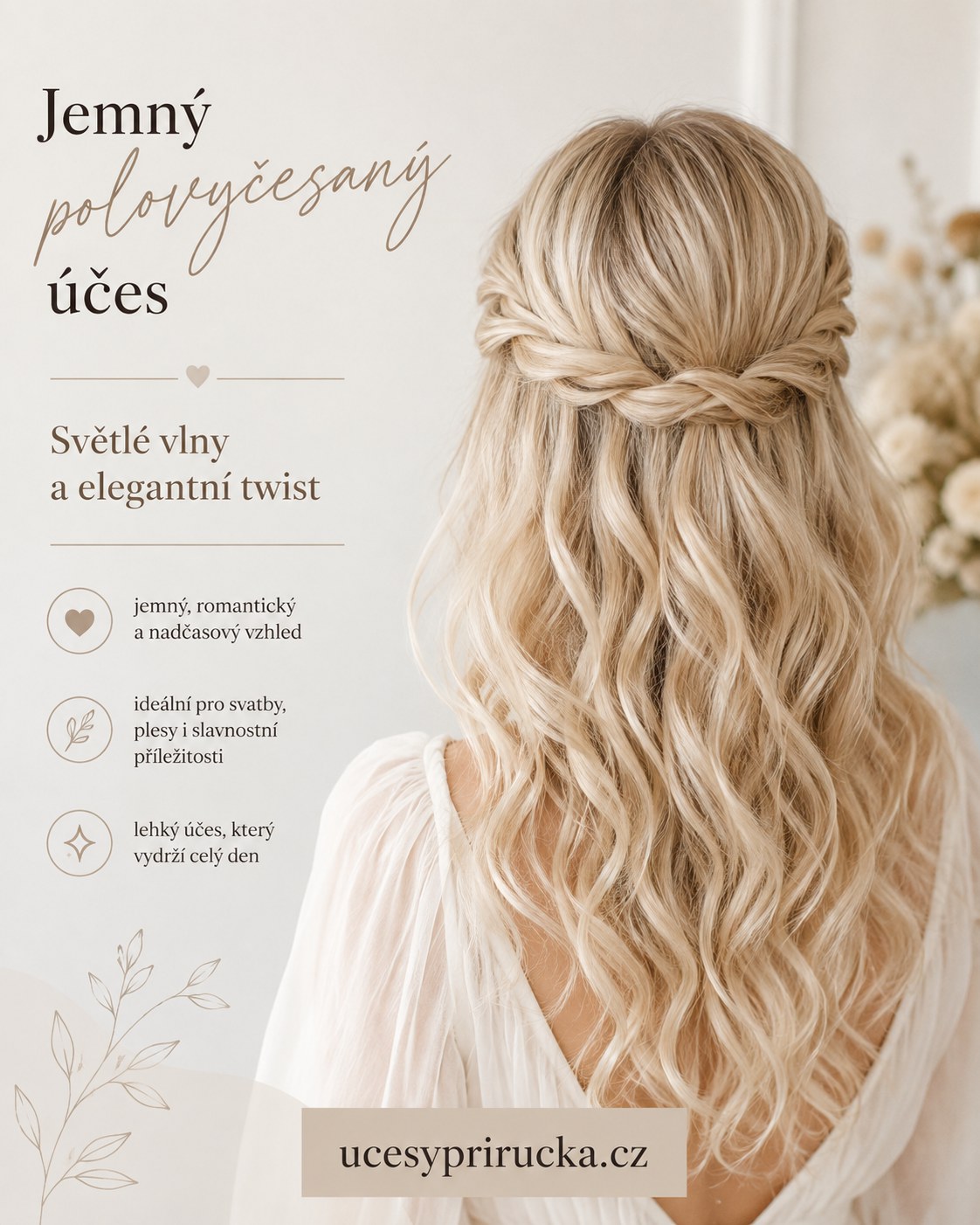 Jemný polovyčesaný účes se světlými vlnami a elegantním twistem, který vydrží celý den